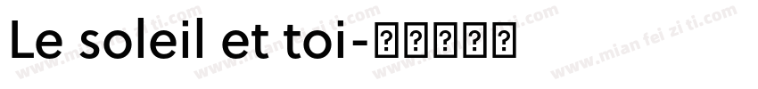 Le soleil et toi字体转换